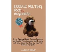 Needle Felting Book For Beginners