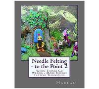 Needle Felting - To The Point 2
