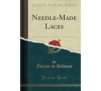 Needle-Made Laces (Classic Reprint)
