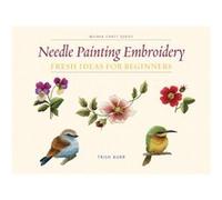 Needle Painting Embroidery by Trish Burr Trish Burr, (Auteur)