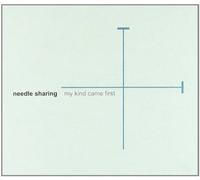 Needle Sharing - My Kind Came First [Import]