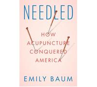 Needled How Acupuncture Conquered America - Emily Baum - Viking - ebook (ePub) - Livre