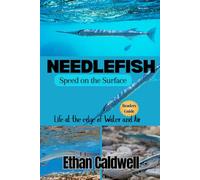 Needlefish: speed on the surface: life at the edge of water and air