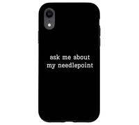 Needlepoint Funny Posez-Moi des Questions sur Mon Artisan Needlepoint Coque pour iPhone XR
