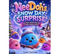 NEEDOH’S SNOW DAY SURPRISE: A Fun Winter Adventure Filled With Friendship, Laughter, and Magic