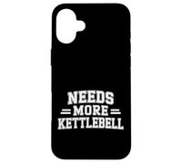 Needs More Kettlebell Strength Training Fitness - Coque pour iPhone 16 Plus