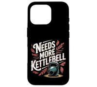 Needs More Kettlebell Strength Training Fitness - Coque pour iPhone 16 Pro