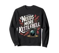 Needs More Kettlebell Strength Training Fitness - Sweatshirt