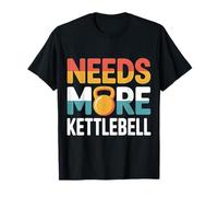 Needs More Kettlebell Strength Training Fitness |- T-Shirt