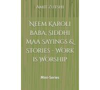 Neem Karoli Baba, Siddhi Maa Sayings & Stories - Work is Worship: Mini-Series