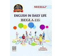 NEERAJ BEGLA-135 English in Daily Life-IGNOU-Chapter Wise Help Book including Many Solved SAMPLE Papers & Important Exam Notes Published by Neeraj Publications(English)