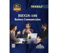 NEERAJ BEGS-186 Business Communication- English Medium - For B.A Course IGNOU - Chapter Wise Help Book / Guide including Many Solved Sample Papers and Important Exam Notes- Published by Neeraj Publica