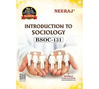 NEERAJ BSOC-131 Introduction to Sociology- IGNOU-Chapter Wise Help Book including Many Solved Sample Papers & Important Exam Notes Published by Neeraj Publications (English)
