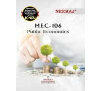 NEERAJ MEC-106 Public Economics- English Medium for MA- IGNOU - Chapter Wise Help Book / Guide including Many Solved Sample Papers and Important Exam Notes- Published by Neeraj Publications