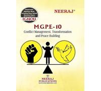 NEERAJ MGPE-10 Conflict Management Transformation And Peace Building- English Medium, for MA- IGNOU - Chapter Wise Help Book / Guide including Many Solved Sample Papers and Important Exam Notes- Publi