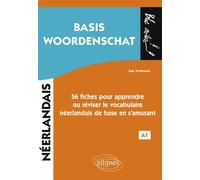 Néerlandais A1 Basis Woordenschat - 56 Fiches Pour Apprendre Ou Réviser Le Vocabulaire Néerlandais De Base En S'amusant