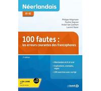 Néerlandais - 100 fautes: Les erreurs courantes des francophones B1-B2 + exercices