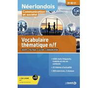 Néerlandais B1-B2-C1 : communication et société: Vocabulaire thématique