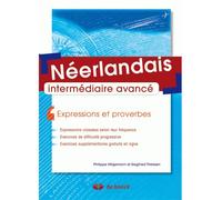 Néerlandais - Expressions et proverbes Intermédiaire/avancé - Philippe Hiligsmann - De Boeck Supérieur - broché - Méthode de langue