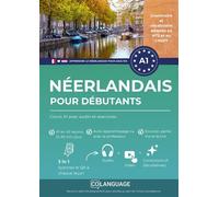Néerlandais pour débutants : Cours A1 avec audio et exercices (Nederlands voor Franstaligen) Apprendre le néerlandais A1 : Dialogues, grammaire, audio et application pour... - coLanguage Academy - Boo
