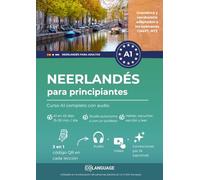 Neerlandés para principiantes - Curso A1 completo con audio: Aprender neerlandés paso a paso con diálogos, gramática y ejercicios. Ideal para autoestudio o clases, perfecto para NT2 y CNaVT.