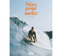 Carolina Amell – Nées pour surfer – Guide – cartonné – Glénat