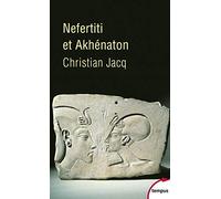 Néfertiti et Akhénaton Christian Jacq (Auteur)