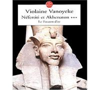 Néfertiti et Akhénaton tome 3: Le Faucon d'or