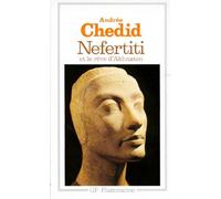 Nefertiti Et Le Reve D'akhnaton - Les Memoires D'un Scribe