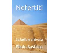 Nefertiti: La bella è arrivata