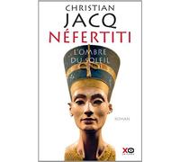 Nefertiti : L'Ombre du Soleil de Jacq, Christian (2013) Broché
