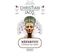 Néfertiti - L'ombre du soleil L'obre du soleil - Christian Jacq - Pocket - Poche - Roman