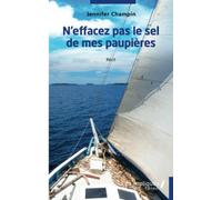 N'effacez pas le sel de mes paupières: Récit