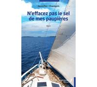 N'effacez pas le sel de mes paupières Récit - Jennifer Champin - Les Impliqués - broché - Récit