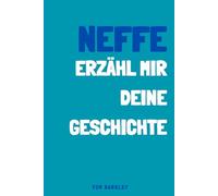 Neffe, erzähl mir deine Geschichte: Ein Erinnerungs- und Andenkenjournal für meine Neffe