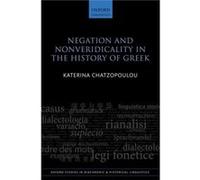 Negation and Nonveridicality in the History of Greek - Chatzopoulou Katerina Instructor in Linguistics Instructor in Linguistics New York College Thessalo Chatzopoulou Katerina Instructor in Linguisti