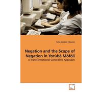 Negation And The Scope Of Negation In Yorã¹Bã¡ Mã²Fã²Lã