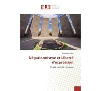 Négationnisme et Liberté d'expression - Alexandre LOBRY - Universitaires Europeennes - broché - Livre