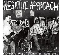 Negative Approach - Nothing Will Stand in Your Way [Import]