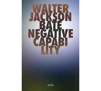 Negative Capability: The Intuitive Approach in Keats