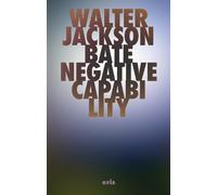 Negative Capability: The Intuitive Approach in Keats