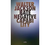 Negative Capability The Intuitive Approach in Keats - Walter Jackson Bate - ERIS - ebook (ePub) - Livre