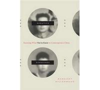 Negative Exposures: Knowing What Not To Know In Contemporary China