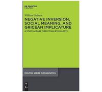 Negative Inversion, Social Meaning, And Gricean Implicature