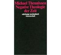 Negative Theologie Der Zeit Theunissen (Auteur)