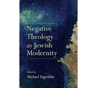 Negative Theology As Jewish Modernity