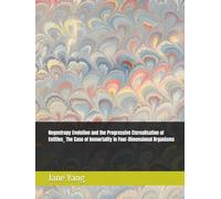 Negentropy Evolution and the Progressive Eternalisation of Entities_ The Case of Immortality in Four-Dimensional Organisms