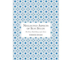 Neglected Aspects of Sufi Study: The Manuscript