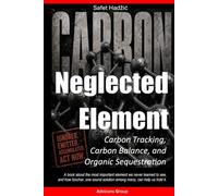 Neglected Element: Carbon Tracking, Carbon Balance, and Organic Sequestration
