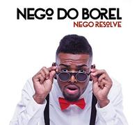 Nego Do Borel - Nego Resolve [Import]
